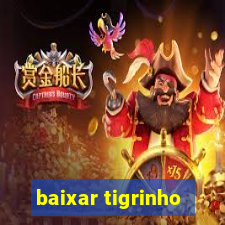 baixar tigrinho